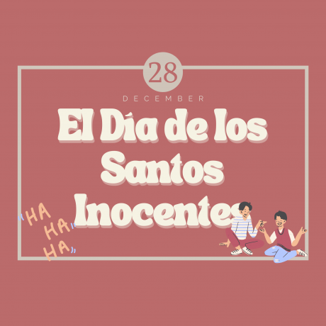28th of December - El Día de los Santos Inocentes